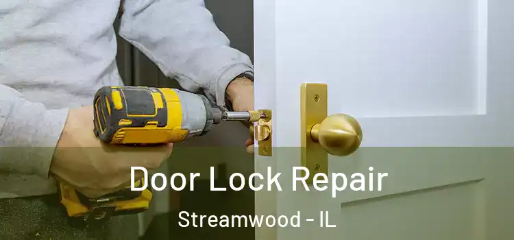  Door Lock Repair Streamwood - IL