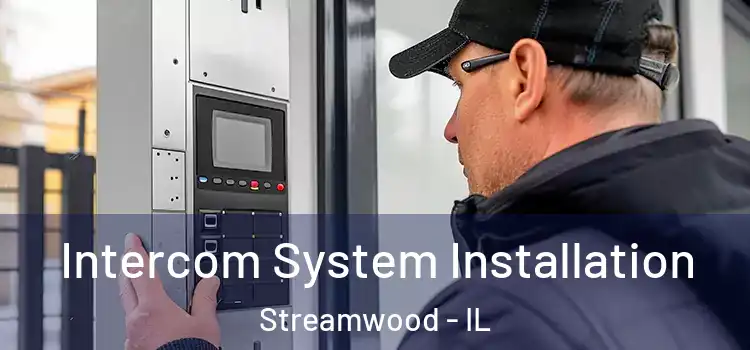  Intercom System Installation Streamwood - IL