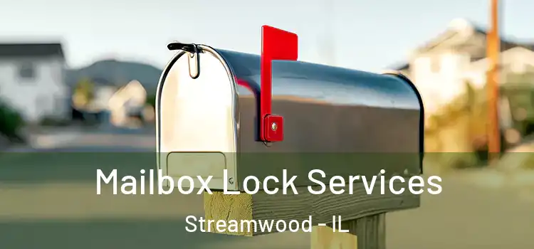 Mailbox Lock Services Streamwood - IL