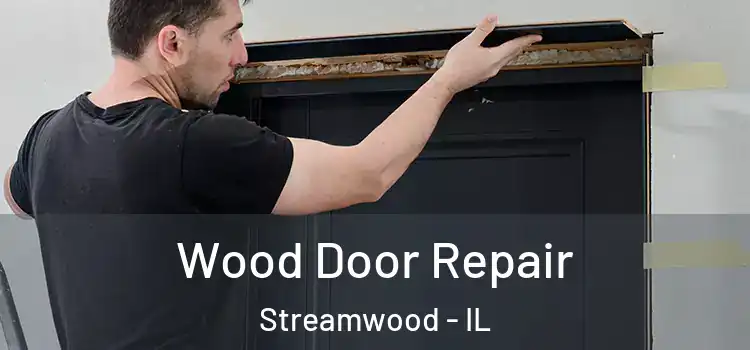  Wood Door Repair Streamwood - IL